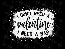 I Don't Need a Valentine I Need a Nap Svg, Funny Valentine's Day Svg, Gift for Valentines, Couple Svg, Heart Breaker, Gi