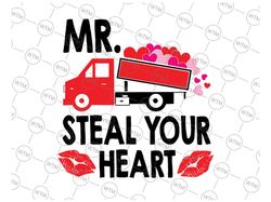 Mr Steal Your Heart Svg Png, Valentines Day Cute V-day Truck Heart Svg, Kids Svg , Kids Valentine's Svg, Valentine Svg,