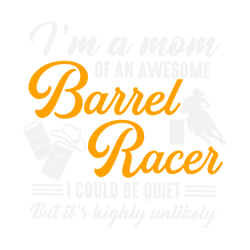 Im A Mom Of An Awesome Barrel Racer SVG Digital Download Files