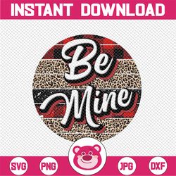 Retro Be Mine PNG for Sublimation. Valentine's Day PnG | Be Mine Leopard PnG | Valentine's Printable | Valentine PnG | I