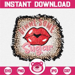 Gimme Some Sugar, Valentines Day, Leopard Lips PNG INSTANT DOWNLOAD Sublimation File