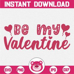Be My Valentine SVG, Valentines Day SVG, Love SVG, Digital Download for Cricut, Silhouette, Glowforge (includes svg/png/