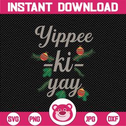 Yippee-Ki-Yay Christmas Svg, Funny Christmas Svg, Christmas Png, Digital Download
