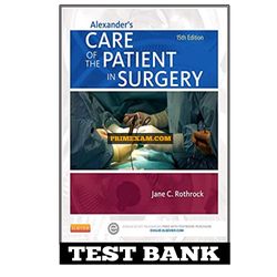 Alexander's Care of the Patient in Surgery 15th Edition Rothrock Test Bank