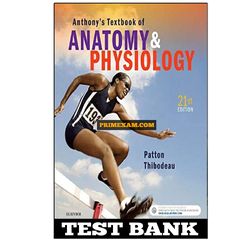 Anthonys Textbook of Anatomy and Physiology 21st Edition Patton Test Bank