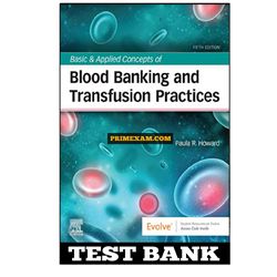 Basic and Applied Concepts of Blood Banking and Transfusion Practices 5th Edition Howard Test Bank