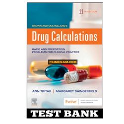 Brown and Mulhollands Drug Calculations 11th Edition Tritak Test Bank