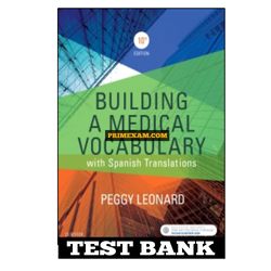 Building a Medical Vocabulary 10th Edition Leonard Test Bank