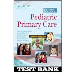 Burns Pediatric Primary Care 7th Edition Test Bank