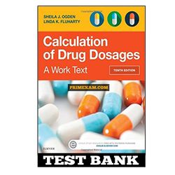 Calculation of Drug Dosages 10th Edition Ogden Test Bank