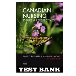 Canadian Nursing 5th Edition Ross Kerr Test Bank