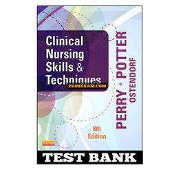 Clinical Nursing Skills and Techniques 8th Edition Perry Test Bank