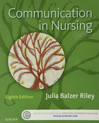 Communication in Nursing 8th Edition Julia Balzer Riley Test Bank