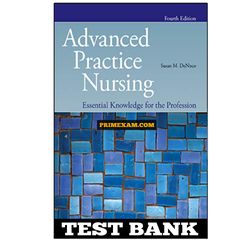 Advanced Practice Nursing Essential Knowledge for the Profession 4th Edition DeNisco Test