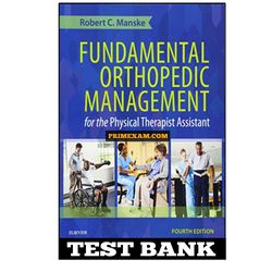 Fundamental Orthopedic Management for the Physical Therapist Assistant 4th Edition Manske Test Bank