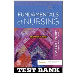Fundamentals Of Nursing 10th Edition Potter Test Bank