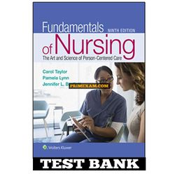 Fundamentals of Nursing The Art and Science of Person-Centered Care 9th Edition Test Bank