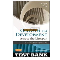 Growth and Development Across the Lifespan 2nd Edition Leifer Test Bank