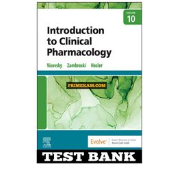 Introduction to Clinical Pharmacology 10th Edition Visovsky Test Bank