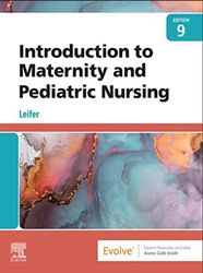 Introduction to Maternity and Pediatric Nursing 9th Edition Gloria Leifer Test Bank