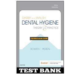 Darby and Walsh Dental Hygiene 5th Edition Bowen Test Bank