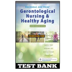Ebersole and Hess Gerontological Nursing and Healthy Aging in Canada 2nd Edition Touhy Test Bank