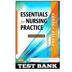 Essentials for Nursing Practice 8th Edition Potter Test Bank