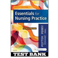 Essentials for Nursing Practice 9th Edition Potter Test Bank