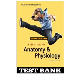 Essentials of Anatomy and Physiology 8th Edition Martini Test Bank