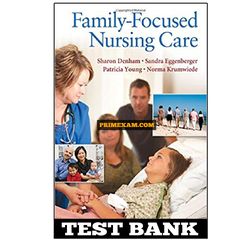 Family-Focused Nursing Care 1st Edition Denham Eggenberger Young Krumwiede Test Bank