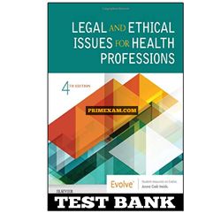 Legal and Ethical Issues for Health Professions 4th Edition ELSEVIER Test Bank