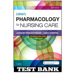 Lehnes Pharmacology For Nursing Care 10th Edition Burchum Test Bank