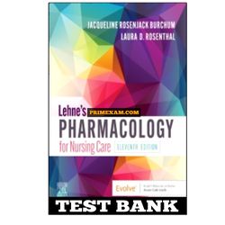 Lehnes Pharmacology For Nursing Care 11th Edition Burchum Test Bank