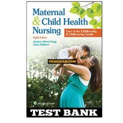 Maternal and Child Health Nursing 8th Edition Silbert-Flagg Test Bank