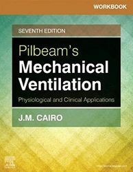 Mechanical Ventilation, 7th Edition Cairo Test Bank