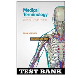 Medical Terminology Learning Through Practice 1st Edition Bostwick Test Bank
