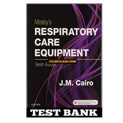 Mosbys Respiratory Care Equipment 10th Edition Cairo Test Bank