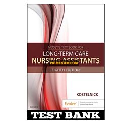 Mosbys Textbook for Long-Term Care Nursing Assistants 8th Edition Kostelnick Test Bank