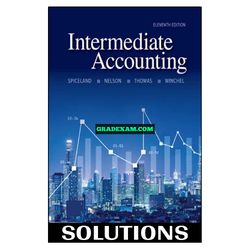 Intermediate Accounting 11th Edition Spiceland, Nelson, Thomas, Winchel Solution Manual