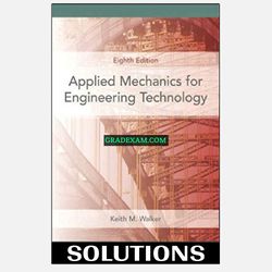 Applied Mechanics for Engineering Technology 8th Edition Solution Manual