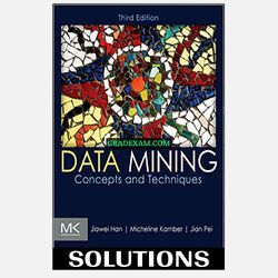 Data Mining Concepts and Techniques 3rd Edition Solution Manual