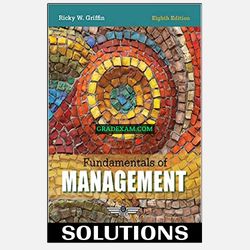 Fundamentals of Management 8th Edition Ricky Griffin Solutions Manual