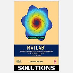 MATLAB A Practical Introduction to Programming and Problem Solving 5th Edition Solution Manual
