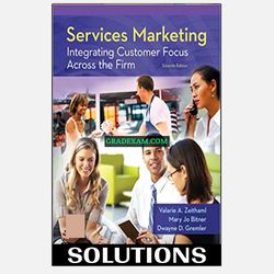 Services Marketing Integrating Customer Focus Across the Firm 7th Edition Solution Manual