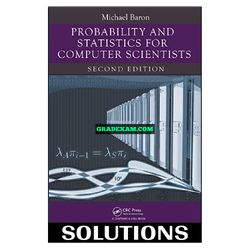 Probability and Statistics for Computer Scientists 2nd Edition Baron Solutions Manual