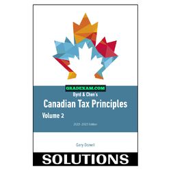 Byrd & Chen's Canadian Tax Principles 2022-2023 1st edition Volume 2 Solution Manual