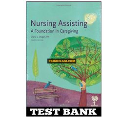 Nursing Assisting A Foundation in Caregiving 4th Edition Dugan Test Bank