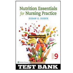 Nutrition Essentials for Nursing Practice 9th Edition Dudek Test Bank