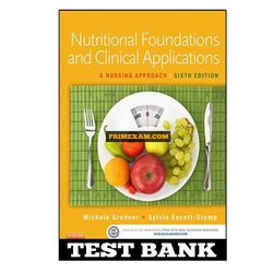 Nutritional Foundations and Clinical Applications A Nursing Approach 6th Edition Grodner Test Bank