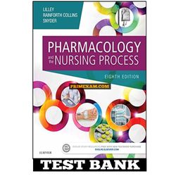 Pharmacology and the Nursing Process 8th Edition Lilley Test Bank